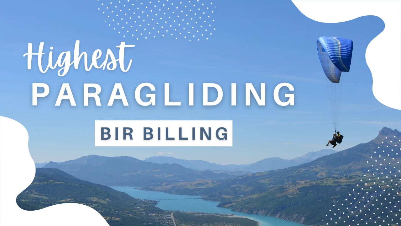 Highest Paragliding Point In India - Bir Billing Adventure Guide